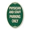 Signmission Physician and Staff Parking Only, 12 Inch X 18 Inch Architectural Oval, Heavy Gauge Aluminum A-OV-G-1218-23302 - alternate 1