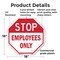 Signmission Stop Employees Only, 18 Inch X 18 Inch, Plastic Sign OC-P-18-303 - alternate 4