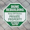 Signmission Dune Rebuilding Keep Off Dunes Priv, 6 Inch X 6 Inch, Plastic Sign OC-P-6-50 - alternate 4