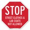 Signmission Stop Street Clothes & Lab Coats Not, 10 Inch X 10 Inch, Aluminum Metal Signs OC-A-10-182 - alternate 1