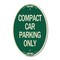 Signmission Compact Car Parking Only, 12 Inch X 18 Inch Architectural Oval, Heavy Gauge Aluminum A-OV-G-1218-24249 - alternate 1
