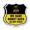 Signmission No Spray Shield Sign We Have Honey Bees, 6 inch X 6 inch, Plastic Sign, 2PK SHI-P-2PACK-6-407 - alternate 1