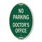 Signmission No Parking Doctor's Office, 12 Inch X 18 Inch Architectural Oval, Heavy Gauge Aluminum A-OV-G-1218-23751 - alternate 1