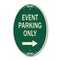 Signmission Event Parking Only With Right Arrow, 12 Inch X 18 Inch Architectural Oval, Heavy Gauge Aluminum A-OV-G-1218-24068 - alternate 1