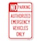 Signmission No Parking Authorized Emergency Vehicles Only, 12 Inch x 18 Inch 1 Sign, Heavy Gauge Aluminum A-1218-23762 - alternate 1