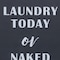 Homeroots 15" X 12" Black And White Laundry Today or Naked Tomorrow Wood Wall Decor 516394 - alternate 3