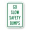 Signmission Go Slow Safety Bumps, Heavy-Gauge Aluminum Rust Proof Parking Sign, 18" x 24", A-1824-25187 A-1824-25187 - alternate 1