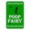 Sign Solutions Usa Poop Fairy, 12 in W x Vertical Rectangle, Aluminum Sign DCS06DWT1218CUS00055 - alternate 1