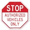 Signmission Stop Authorized Vehicles Only, 10 Inch X 10 Inch, Aluminum Metal Signs OC-A-10-309 - alternate 1