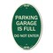 Signmission Parking Garage Is Full Do Not Enter, 12 Inch X 18 Inch Architectural Oval, Heavy Gauge Aluminum A-OV-G-1218-23439 - alternate 1