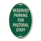 Signmission Reserved Parking for Pastoral Staff, 12 Inch X 18 Inch Architectural Oval, Heavy Gauge Aluminum A-OV-G-1218-23084 - alternate 1