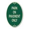 Signmission Park on Pavement Only, 12 Inch X 18 Inch Architectural Oval, Heavy Gauge Aluminum A-OV-G-1218-23480 - alternate 1