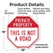 Signmission Private Property This Is Not a Road, 18 Inch X 18 Inch, Plastic Sign OC-P-18-166 - alternate 4