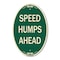 Signmission Speed Humps Ahead, 12 Inch X 18 Inch Architectural Oval, Heavy Gauge Aluminum A-OV-G-1218-9887 - alternate 1
