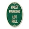 Signmission Valet Parking Lot Full, 12 Inch X 18 Inch Architectural Oval, Heavy Gauge Aluminum A-OV-G-1218-22764 - alternate 1