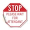 Signmission Stop Please Wait for Attendant, 10 Inch X 10 Inch, Vinyl Decal OC-D-10-234 - alternate 1