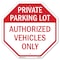 Signmission Private Parking Lot Authorized Vehi, 10 Inch X 10 Inch, Aluminum Metal Signs OC-A-10-172 - alternate 1