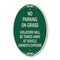 Signmission No Parking on Grass Violators Will Be Towed A, 12 In X 18 In Architectural, Heavy Gauge Aluminum A-OV-G-1218-23696 - alternate 1