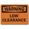 Signmission Safety Sign, 14 in Height, Plastic, 10 in Length, Low Clearance WS-Low Clearance - alternate 2