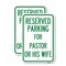Signmission Reserved Parking for Pastor or His Wife, 18'' X 24'' 2 Signs, Heavy Gauge Aluminum, 2PK A-1824-2PACK-23086 - alternate 1