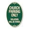 Signmission Church Parking Only Violators Will Be Towed, 12 In X 18 In Architectural Oval, Heavy Gauge Aluminum A-OV-G-1218-24265 - alternate 1