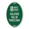 Signmission 5 Minute Parking Violators Will Be Towed Away, 12 In X 18 In Architectural, Heavy Gauge Aluminum A-OV-G-1218-24414 - alternate 1