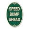 Signmission Speed Bump Ahead, 12 Inch X 18 Inch Architectural Oval, Heavy Gauge Aluminum A-OV-G-1218-9889 - alternate 1