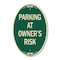 Signmission Parking at Owner's Risk, 12 Inch X 18 Inch Architectural Oval, Heavy Gauge Aluminum A-OV-G-1218-23461 - alternate 1