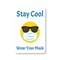 Signmission Public Sign, Stay Cool Wear Your Mask, 5in X 3.5in Decal, 5" W, 3.5" H, Stay Cool Wear Your Mask OS-NS-D-35-25347 - alternate 1