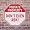Signmission Private Property Don't Even Ask!, 10 inch X 10 inch, Aluminum Metal Signs, 2PK OC-A-2PACK-10-152 - alternate 2