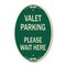 Signmission Valet Parking Please Wait Here, 12 Inch X 18 Inch Architectural Oval, Heavy Gauge Aluminum A-OV-G-1218-22746 - alternate 1