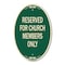 Signmission Reserved for Church Members Only, 12 Inch X 18 Inch Architectural Oval, Heavy Gauge Aluminum A-OV-G-1218-23216 - alternate 1
