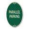 Signmission Parallel Parking, 12 Inch X 18 Inch Architectural Oval, Heavy Gauge Aluminum A-OV-G-1218-23504 - alternate 1