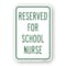 Signmission Reserved For School Nurse, Heavy-Gauge Aluminum, 18" x 24", A-1824-24792 A-1824-24792 - alternate 1