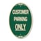 Signmission Customer Parking Only, 12 Inch X 18 Inch Architectural Oval, Heavy Gauge Aluminum A-OV-G-1218-24211 - alternate 1