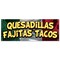 Signmission Quesadillas Fajitas Tacos, 18 Inch, Banner B-30417 - alternate 1