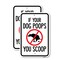 Signmission If Your Dog Poops You Scoop, 12'' X 18'' 2 Signs, Heavy Gauge Aluminum, 2PK A-1218-2PACK-25132 - alternate 1