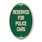 Signmission Reserved for Police Cars, 12 Inch X 18 Inch Architectural Oval, Heavy Gauge Aluminum A-OV-G-1218-23180 - alternate 1