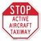 Signmission Stop Active Aircraft Taxiway, 6 Inch X 6 Inch, Plastic Sign OC-P-6-214 - alternate 1