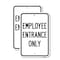 Signmission Employee Entrance Only, 18'' X 24'' 2 Signs, Heavy Gauge Aluminum, 2PK A-1824-2PACK-24106 - alternate 1