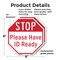 Signmission Stop Please Have Id Ready, 6 inch X 6 inch, Plastic Sign, 2PK OC-P-2PACK-6-228 - alternate 5
