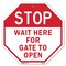 Signmission Stop Wait Here for Gate to Open, 6 Inch X 6 Inch, Plastic Sign OC-P-6-299 - alternate 1