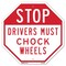 Signmission Stop Drivers Must Chock Wheels, 10 Inch X 10 Inch, Aluminum Metal Signs OC-A-10-219 - alternate 1