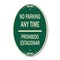 Signmission No Parking Anytime & Prohibido Estacionar, 12 In X 18 In Architectural Oval, Heavy Gauge Aluminum A-OV-G-1218-23784 - alternate 1