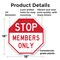 Signmission Stop Members Only, 18 Inch X 18 Inch, Plastic Sign OC-P-18-306 - alternate 4