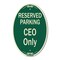 Signmission Reserved Parking Ceo Only Green & Tan, 12 Inch X 18 Inch Architectural Oval, Heavy Gauge Aluminum A-OV-G-1218-9906 - alternate 1