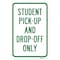 Signmission Student Pick-Up And Drop-Off Only, Heavy-Gauge Aluminum, 18" x 24", A-1824-24713 A-1824-24713 - alternate 2