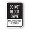 Signmission Do Not Block Drive Violators Will Be Towed, Heavy-Gauge Aluminum, 18" x 24", A-1824-25260 A-1824-25260 - alternate 1