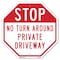 Signmission Stop No Turn Around Private Drivewa, 10 Inch X 10 Inch, Aluminum Metal Signs OC-A-10-226 - alternate 1