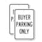 Signmission Buyer Parking Only, 18'' X 24'' 2 Signs, Heavy Gauge Aluminum, 2PK A-1824-2PACK-24291 - alternate 1